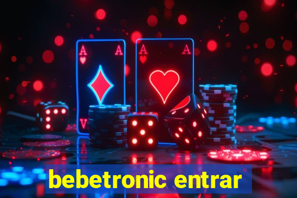 bebetronic entrar